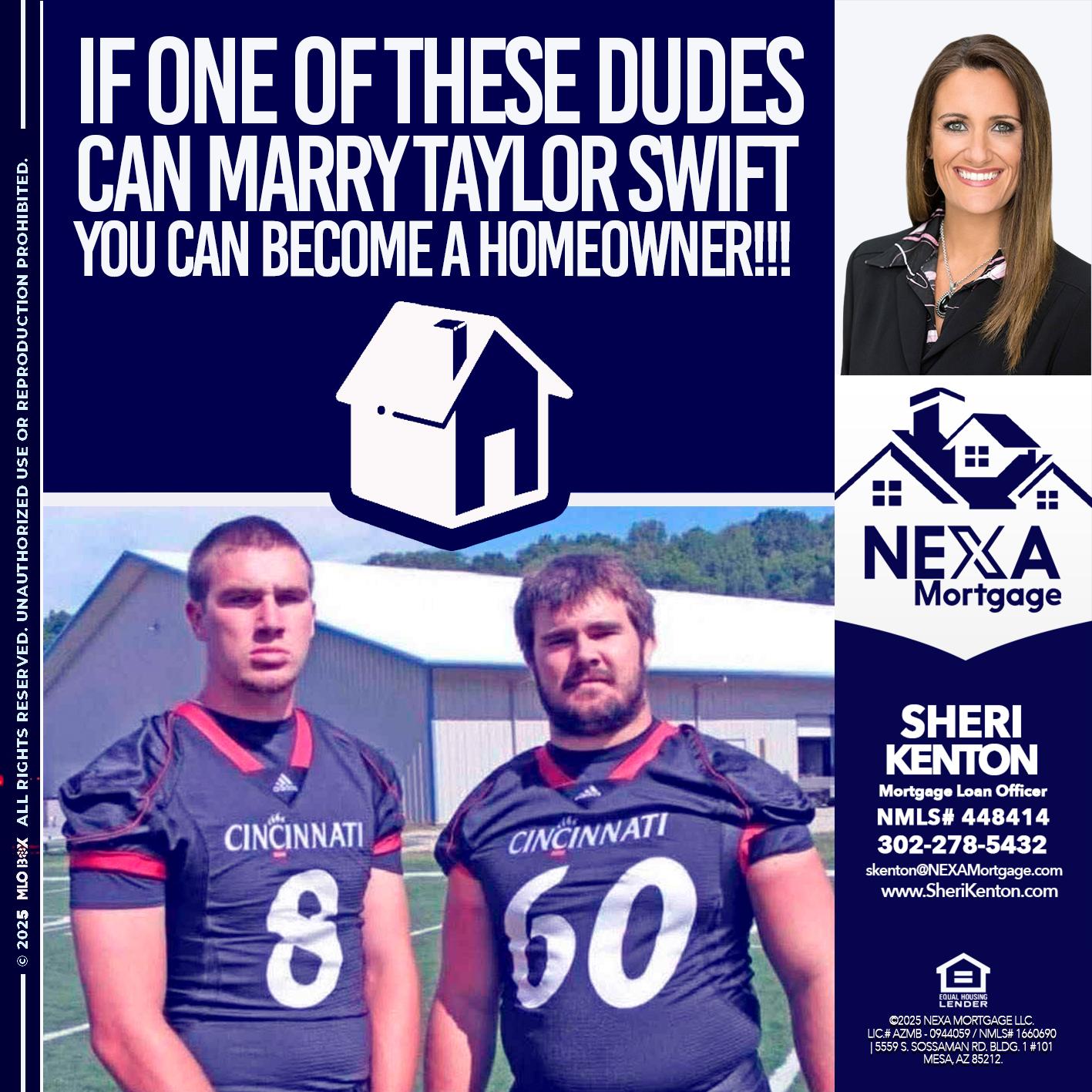 IF ONE OF THESE DUDES - Sheri Kenton -Mortgage Loan Officer