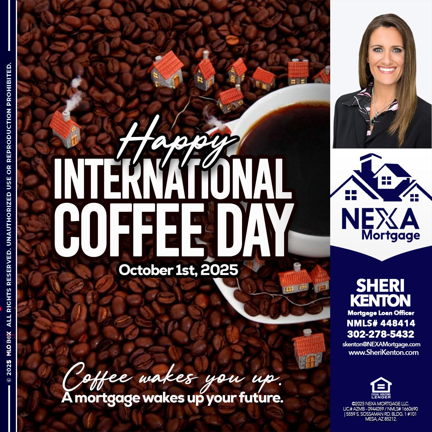 INTERNATIONAL COFFEE DAY - Sheri Kenton -Mortgage Loan Officer