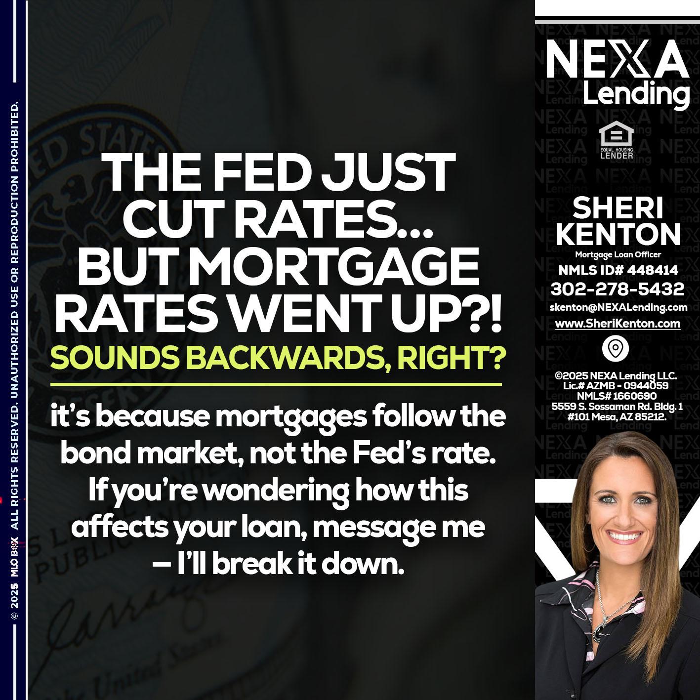 the fed just cut - Sheri Kenton -Mortgage Loan Officer