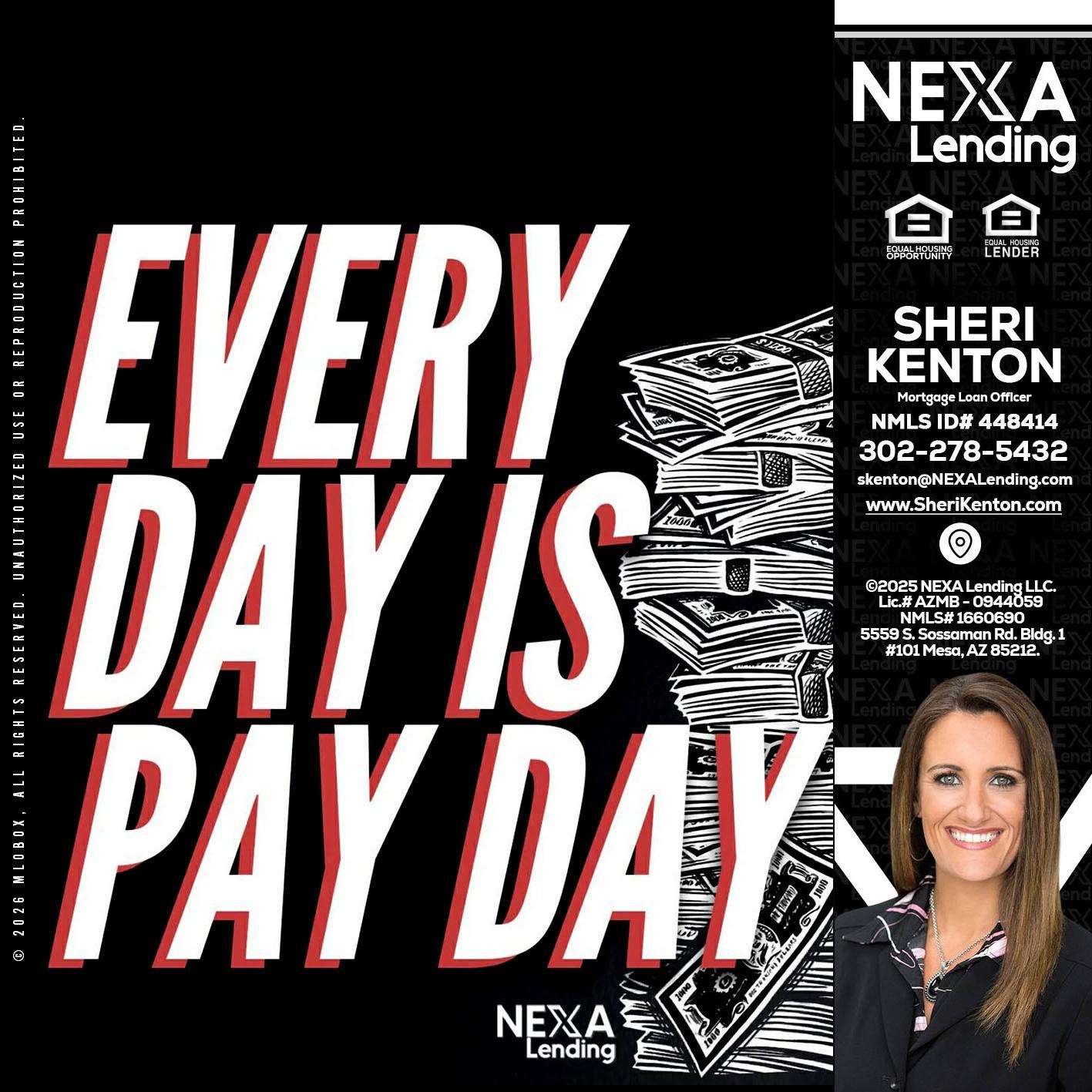 EVERY DAY IS PAY DAY - Sheri Kenton -Mortgage Loan Officer