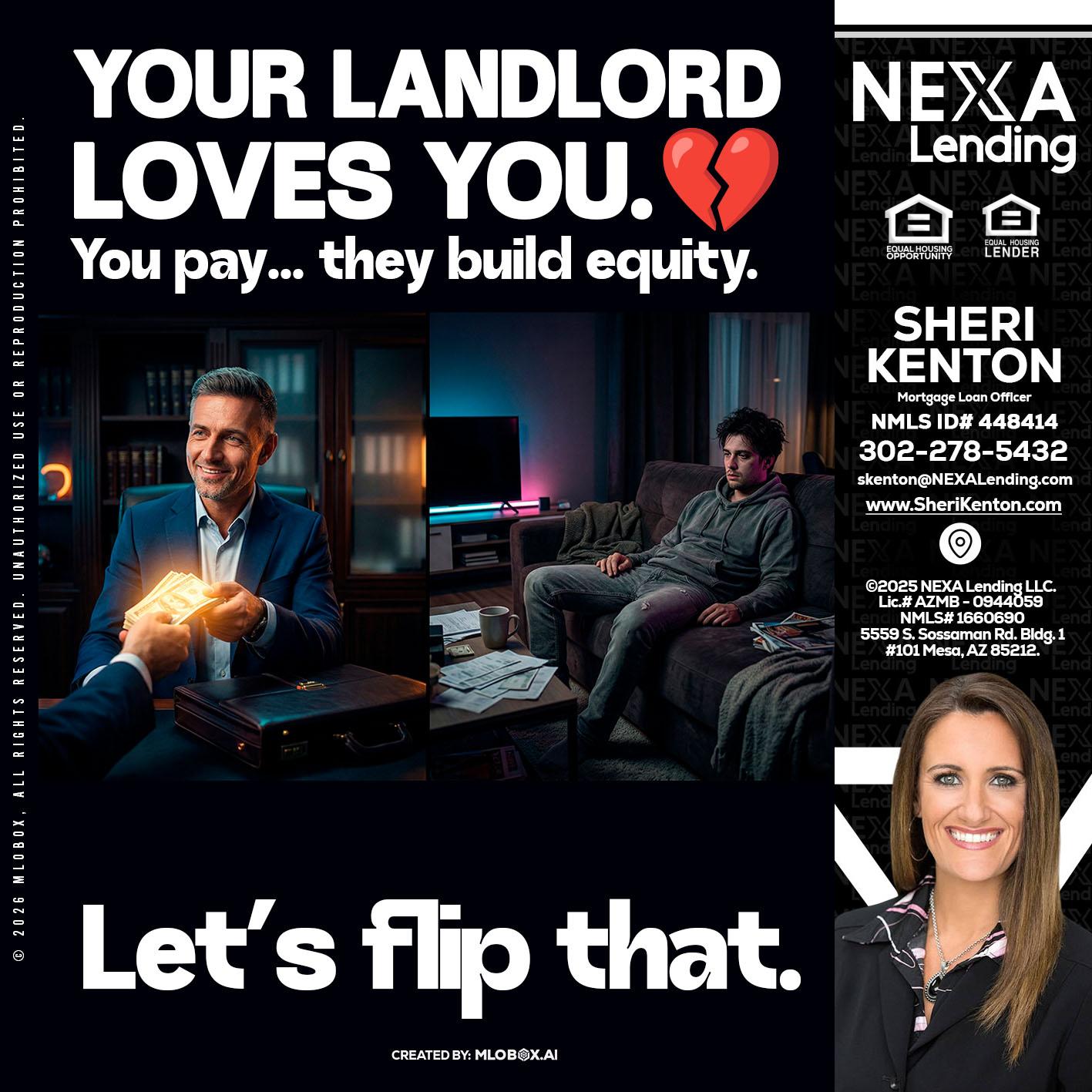 your landlord - Sheri Kenton -Mortgage Loan Officer