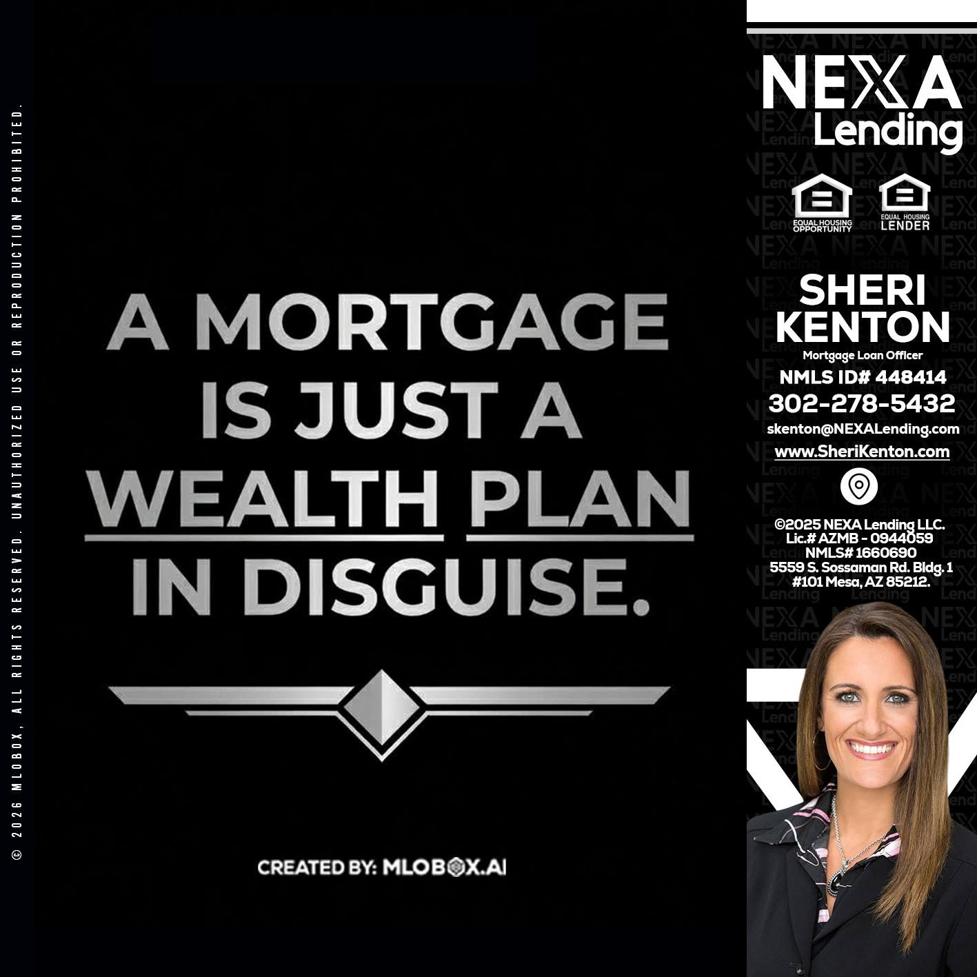 a mortgage is just - Sheri Kenton -Mortgage Loan Officer