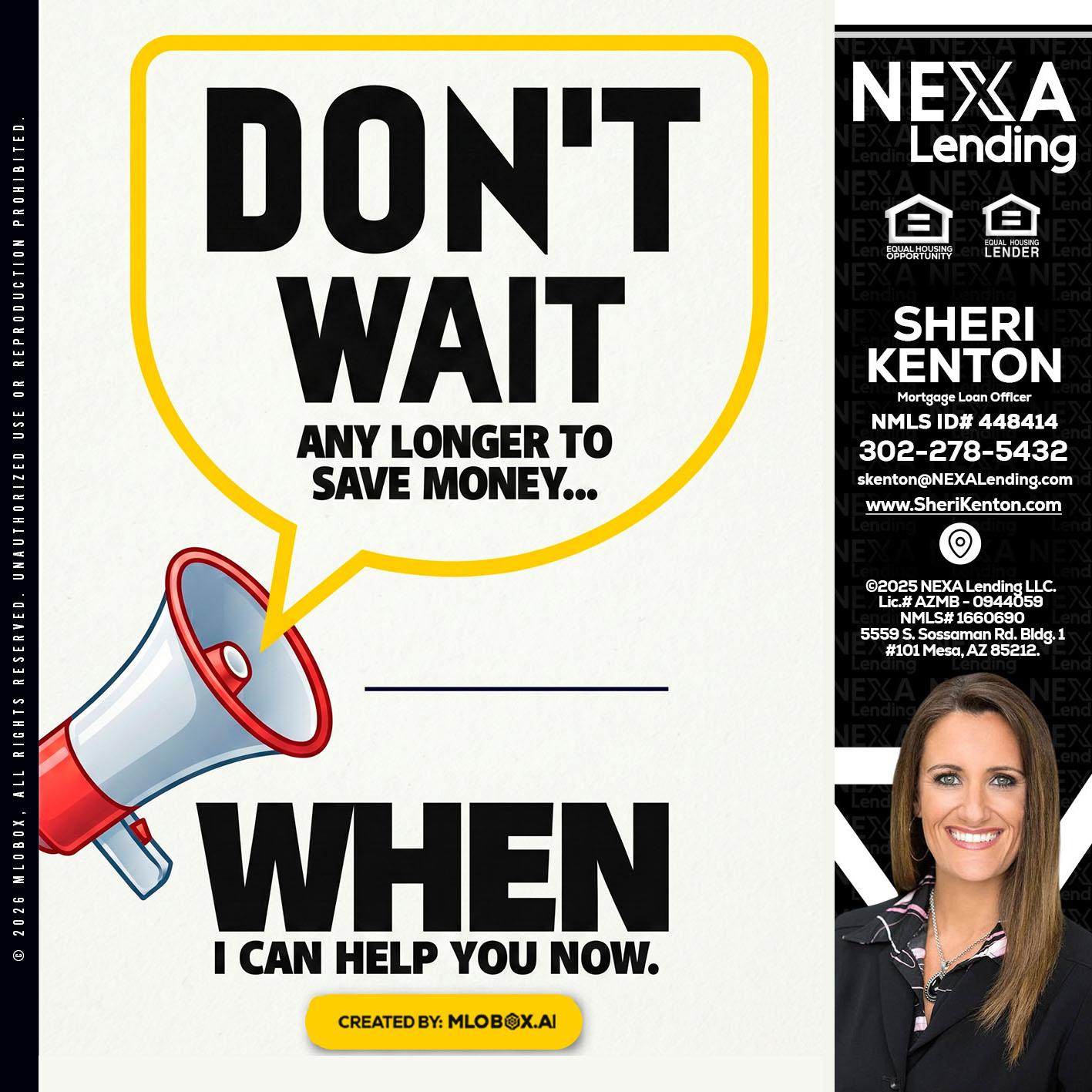 DONT WAIT - Sheri Kenton -Mortgage Loan Officer