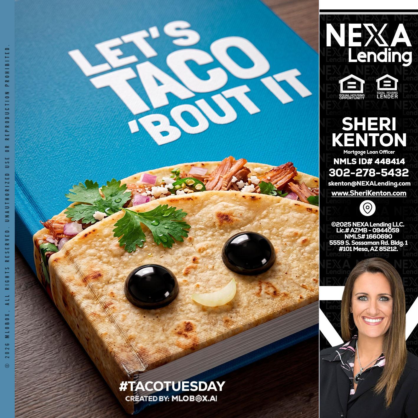LETS TACO ABOUT IT - Sheri Kenton -Mortgage Loan Officer