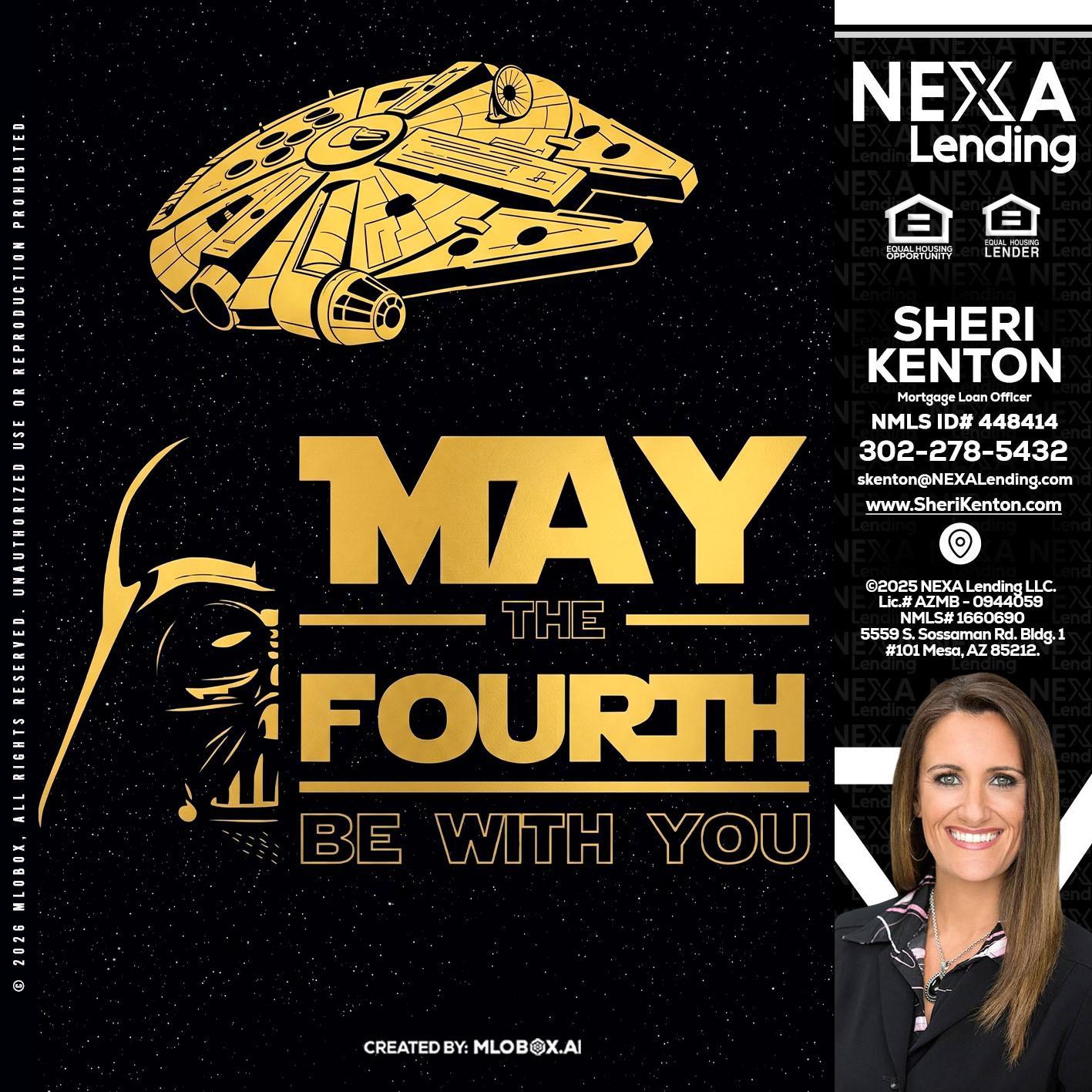 MAY THE FOURTH - Sheri Kenton -Mortgage Loan Officer