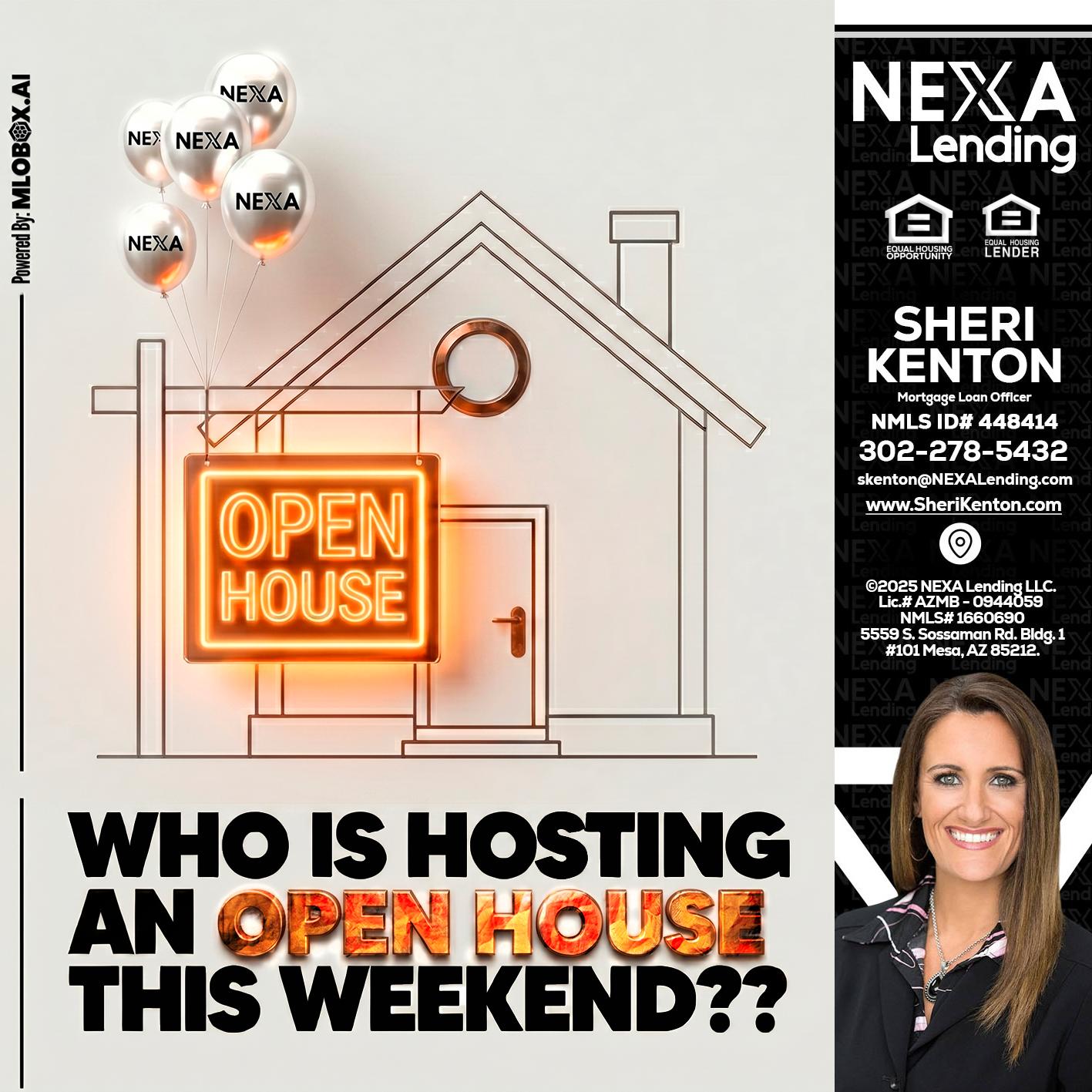 OPEN HOUSES - Sheri Kenton -Mortgage Loan Officer