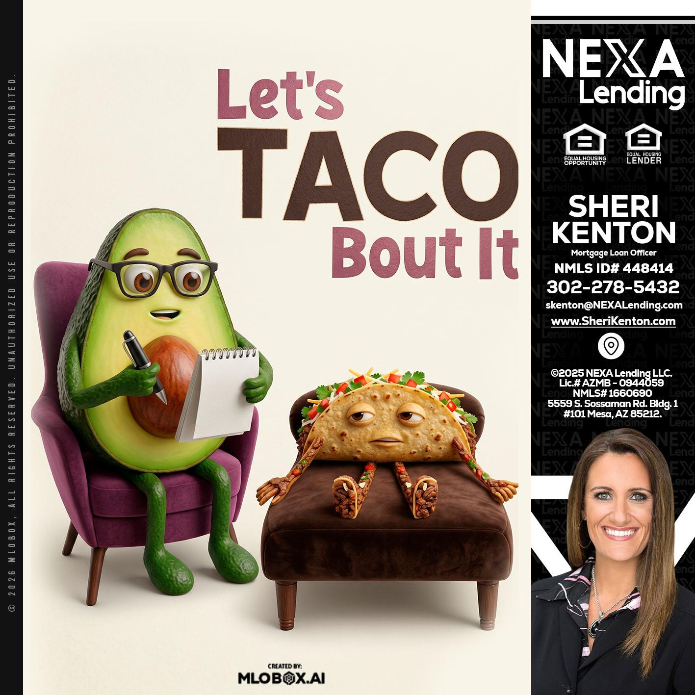 LETS TACO ABOUT IT - Sheri Kenton -Mortgage Loan Officer